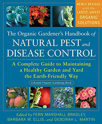 The Organic Gardener's Handbook of Natural Pest and Disease Control: A Complete Guide to Maintaining a Healthy Garden and Yard the Earth-Friendly Way (Rodale Organic Gardening)