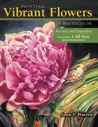 Painting Vibrant Flowers in Watercolor: Revised & Expanded