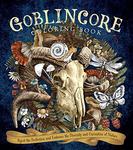 Goblincore Coloring Book: Reject the Perfection and Embrace the Diversity and Curiosities of Nature (Chartwell Coloring Books)