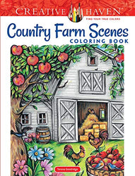 Creative Haven Country Farm Scenes Coloring Book: Relax & Find Your True Colors (Creative Haven Coloring Books)
