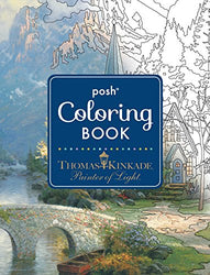 Posh Adult Coloring Book: Thomas Kinkade Designs for Inspiration & Relaxation (Posh Coloring Books)