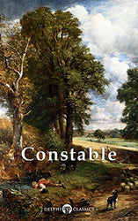 Delphi Collected Works of John Constable (Illustrated) (Masters of Art Book 17)