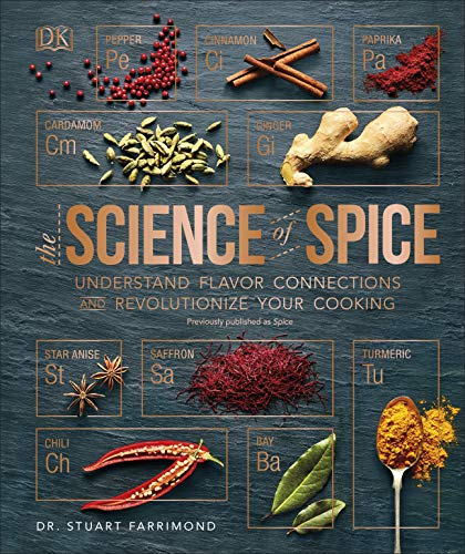 The Science of Spice: Understand Flavor Connections and Revolutionize Your Cooking