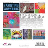 The Painting Workbook: How to Get Started and Stay Inspired