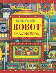 Ralph Masiello's Robot Drawing Book (Ralph Masiello's Drawing Books)