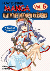 How To Draw Manga: Ultimate Manga Lessons Volume 5: A Touch of Dynamism (v. 5)