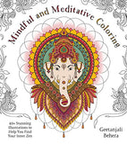 Mindful and Meditative Coloring: 40+ Stunning Illustrations to Help You Find Your Inner Zen