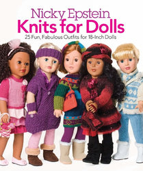 Nicky Epstein Knits for Dolls: 25 Fun, Fabulous Outfits for 18-Inch Dolls