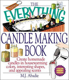 The Everything Candlemaking Book: Create Homemade Candles in House-Warming Colors, Interesting Shapes, and Appealing Scents