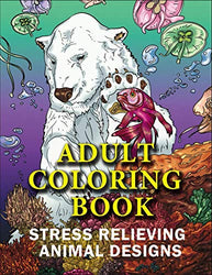 ADULT COLORING BOOK: STRESS RELIEVING ANIMALS DESIGNS. ANTI-STRESS COLORING BOOK FOR ADULTS