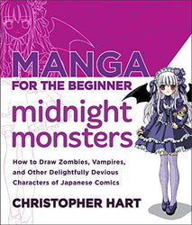Manga for the Beginner Midnight Monsters: How to Draw Zombies, Vampires, and Other Delightfully