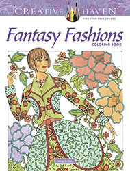 Creative Haven Fantasy Fashions Coloring Book (Creative Haven Coloring Books)