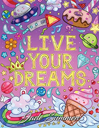Live Your Dreams: An Adult Coloring Book with Fun Inspirational Quotes, Adorable Kawaii Doodles, and Positive Affirmations for Relaxation