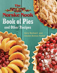 The Norske Nook Book of Pies and Other Recipes (Volume 1)
