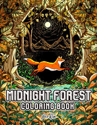 Midnight Forest Coloring Book: An Adult Coloring Book Featuring Beautiful Landscape At Midnight For Stress Relief And Relaxation