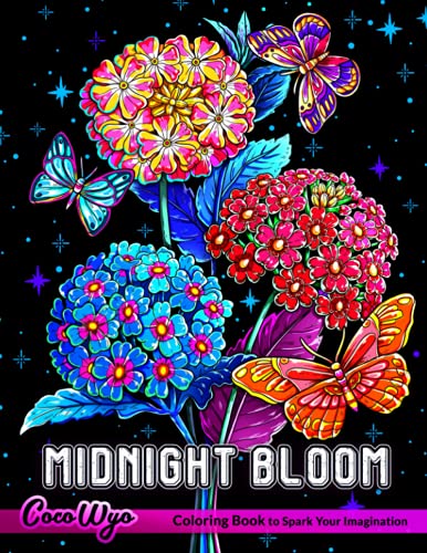 Midnight Bloom Coloring Book: Floral Adult Coloring Book with Beautiful Flower and Botanical For Stress Relief