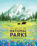 The Art of the National Parks (Fifty-Nine Parks): (National Parks Art Books, Books For Nature Lovers, National Parks Posters, The Art of the National Parks)