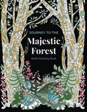 Journey to the Majestic Forest Adult Coloring Book: Calm, Relaxation, and Stress Relief with Animals, Flowers, and Fantasy Creatures in a Beautiful Woodland Paradise (Artist Designed)