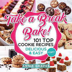 101 Top Cookie Recipes: Delicious & Easy + FREE GIFT (Cookie Cookbook, Best Cookie Recipes, Sugar Cookie Recipe, Chocolate Cookie Recipe, Holiday Cookies, Cookie Recipe Book, Baking Tips)