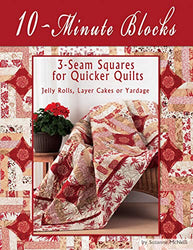 10-Minute Blocks: 3-Seam Squares for Quicker Quilts: Jelly Rolls, Layer Cakes or Yardage (Design Originals) Handy Technique for a King-Size Quilt in a Day or a Throw in an Hour; 7 Stylish Projects