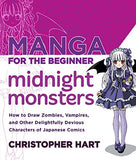 Manga for the Beginner Midnight Monsters: How to Draw Zombies, Vampires, and Other Delightfully