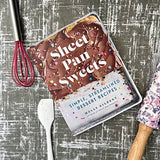 Sheet Pan Sweets: Simple, Streamlined Dessert Recipes - A Baking Cookbook