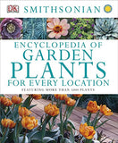 Encyclopedia of Garden Plants for Every Location: Featuring More Than 3,000 Plants