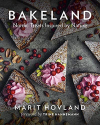 Bakeland: Nordic Treats Inspired by Nature