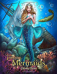 Fantasy Mermaids: An Adult Coloring Book with Beautiful Mermaids, Underwater World and its Inhabitants, Detailed Designs for Relaxation (Stress Relief)