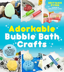 Adorkable Bubble Bath Crafts: The Geek's DIY Guide to 50 Nerdy Soaps, Suds, Bath Bombs and other Curios that Entertain Your Kids in the Tub