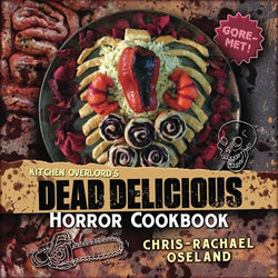 Kitchen Overlord's Dead Delicious Horror Cookbook