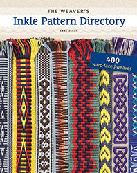 The Weaver's Inkle Pattern Directory: 400 Warp-Faced Weaves
