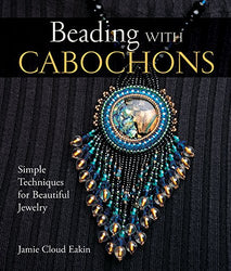 Beading with Cabochons: Simple Techniques for Beautiful Jewelry (Lark Jewelry Books)