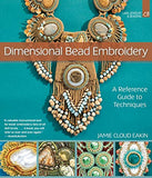 Dimensional Bead Embroidery: A Reference Guide to Techniques (Lark Jewelry & Beading)