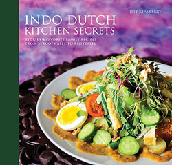 Indo Dutch Kitchen Secrets: Stories and Favorite Family Recipes