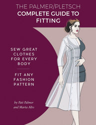 The Palmer Pletsch Complete Guide to Fitting: Sew Great Clothes for Every Body. Fit Any Fashion Pattern (Sewing for Real People series)