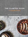 The Slanted Door: Modern Vietnamese Food [A Cookbook]