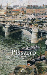 Delphi Complete Paintings of Camille Pissarro (Illustrated) (Delphi Masters of Art Book 42)