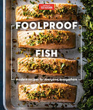 Foolproof Fish: Modern Recipes for Everyone, Everywhere