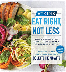 Atkins: Eat Right, Not Less: Your Guidebook for Living a Low-Carb and Low-Sugar Lifestyle (5)
