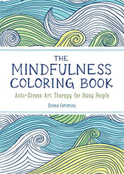 The Mindfulness Coloring Book: Anti-Stress Art Therapy