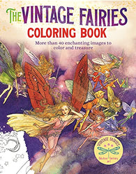 The Vintage Fairies Coloring Book: More than 40 Enchanting Images to Color and Treasure (Arcturus Vintage Coloring, 4)