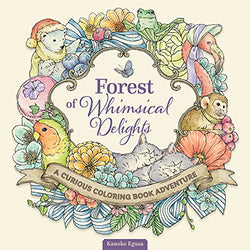 Forest of Whimsical Delights: A Curious Coloring Book Adventure (Design Originals) Adult Coloring Book with 80 Line Art Designs of Magical Anthropomorphic Animals in a Charming Fairytale Setting