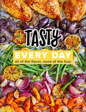 Tasty Every Day: All of the Flavor, None of the Fuss (An Official Tasty Cookbook)