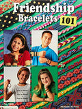 Friendship Bracelets 101: Fun to Make, Fun to Wear, Fun to Share (Can Do Crafts) (Design Originals) Step-by-Step Instructions; Colorful Knotted Bracelets Made with Embroidery Floss for Kids & Teens
