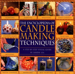The Encyclopedia of Candlemaking Techniques: A Step-by-Step Visual Guide