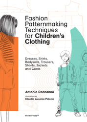 Fashion Patternmaking Techniques for Children's Clothing: Dresses, Shirts, Bodysuits, Trousers, Jackets and Coats (Mode-Bijoux)