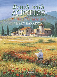 Brush with Acrylics: Painting the Easy Way (Practical Art Book from Search Press)