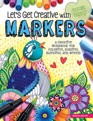 Let's Get Creative with Markers: A Creative Workbook for Coloring, Shading, Blending, and Beyond