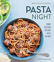 Pasta Night: Dinner Solutions for Every Day of the Week (Williams-Sonoma)